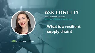 Ask Logility  What is a resilient supply chain [upl. by Nosydam908]