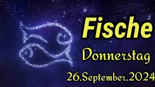 FISCHE Horoskop heute Donnerstag 26 SEPTEMBER 2024 ♓ [upl. by Aniela814]