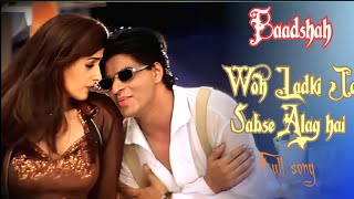 Woh Ladki Jo  Full song  Shahrukh Khan amp Twinkle Khanna  Baadshah [upl. by Edaj327]