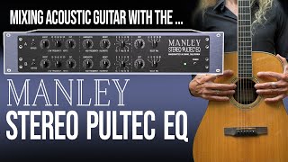 Manley Stereo Pultec EQ  AB Test on Acoustic Guitar [upl. by Damha]