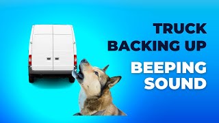 Truck Backing Up Beeping Sound Effect  Dog Training [upl. by Liagiba]