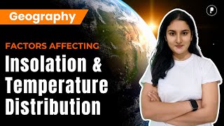 Factors Affecting Insolation amp temperature Distribution  World Geography by Parcham Classes [upl. by Akirrehs]