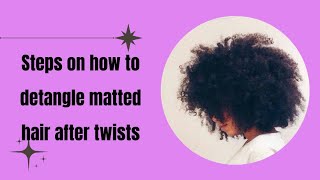 How to detangle matted hairnatural hair tutorial [upl. by Reneta219]