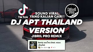 DJ APT THAILAND VIRAL TIKTOK 2024  Jibril Pro Version [upl. by Aubarta734]