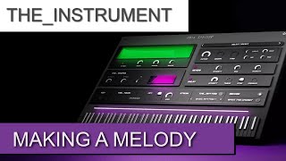 The Instrument VST by Phil Speiser  Making a Melody [upl. by Dez372]