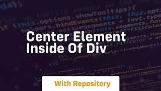 center element inside of div [upl. by Gilburt]