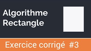 Exercice corrigé 3  Algorithme qui calcule et affiche le périmètre et la surface dun rectangle [upl. by Oringa]