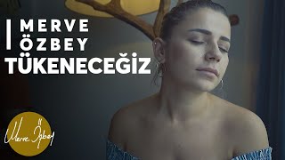 Merve Özbey  Tükeneceğiz  Akustik [upl. by Furlani]