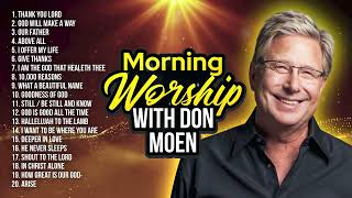 Don Moen Morning Worship ✝️ Praise amp Christian Songs [upl. by Lattie]