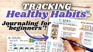 Journaling for a Healthier Life Habit Tracking for Beginners [upl. by Crowell]