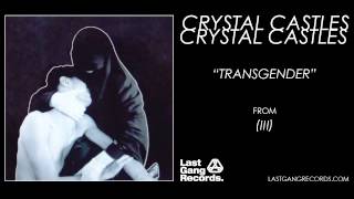 Crystal Castles  Transgender [upl. by Amalberga113]