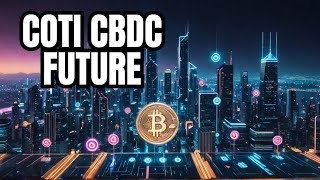 COTI CBDC Exploring the Future of Digital Currencies in 2024  COTI CBDC Paves the Path Ahead [upl. by Ranzini]