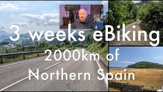 eBiking 2000km of Northern Spain  how it went [upl. by Ynnaffit]