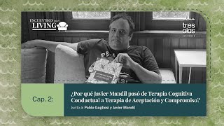 ¿Por qué Javier Mandil pasó de Terapia Cognitiva Conductual a Terapia de Aceptación y Compromiso [upl. by Noyahs]