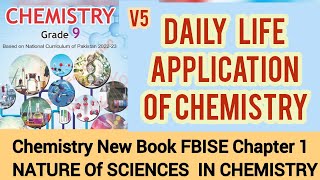 V5 Daily Life application of chemistry class 9th chapter 1 Nature of science in chemistry Fbise [upl. by Marduk]