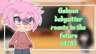 Gakuen Babysitter reacts to the future45OriginalMy AUGakuen Babysitter x Other animes [upl. by Nurse]