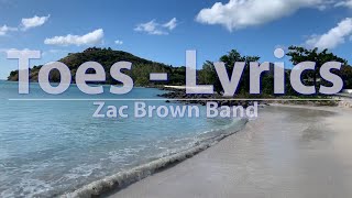 Zac Brown Band  Toes Lyrics  Audio at 192khz 4k Video [upl. by Otrebor]