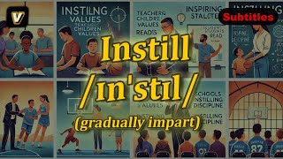 v Instill meaning gradually impart with 5 examples [upl. by Winnie287]