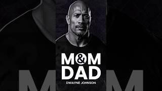 MOM amp DAD  Dwayne Johnson motivation [upl. by Notnert289]