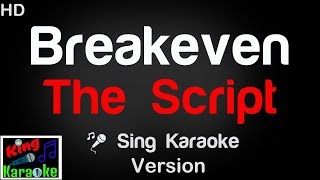 🎤 The Script  Breakeven Karaoke Version  King Of Karaoke [upl. by Endaira]