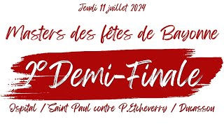 2° Demifinale Masters des fêtes de Bayonne 2024 [upl. by Tabina]