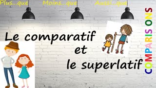 Le comparatif et le superlatif plusque moinsque aussique  COMPARISIONS [upl. by Kobylak]