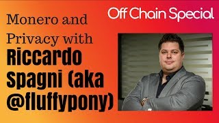 Monero and Privacy with Riccardo Spagni aka fluffypony  Off Chain Special [upl. by Sadye]