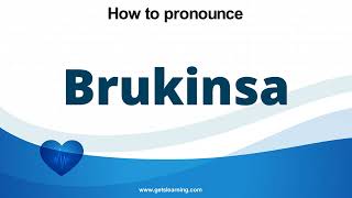 How to pronounce Brukinsa in English correctly [upl. by Elatnahc340]