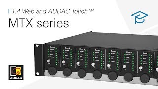 MTX series  Training video  14 Web and AUDAC Touch™ [upl. by Collier44]