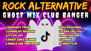 Ghost Mix 90s Alternative Rock Nonstop Remix Ghost Banger  Club Banger x Ghost Mix [upl. by Carmelle]