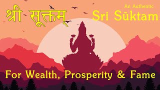 Sri Suktam  Rig Veda Khila  Vedic Chant for Wealth Prosperity amp Fame  Produced by Sri K Suresh [upl. by Frendel246]