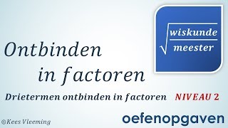 Ontbinden in factoren  Drietermen ontbinden niveau 2 OEFENOPGAVEN  Wiskundemeester [upl. by Betthezul617]