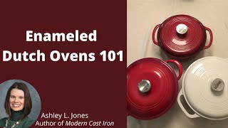 Enameled CastIron Dutch Ovens 101 [upl. by Najib]