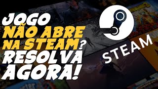 JOGO NÃO ABRE na STEAM Como RESOLVER RÁPIDO e FÁCIL [upl. by Gold]