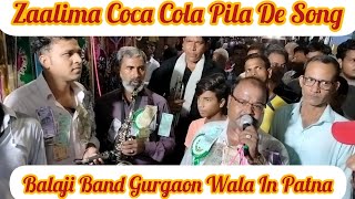 Zaalima Coca Cola Pila De Song Balaji Band🎺🎷🎤🥁 Gurgaon Wala In Ramna Road Chahallum Patna Use For 🎧 [upl. by Griff]