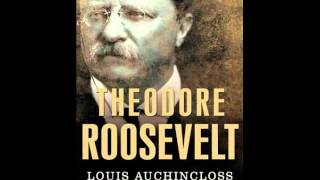 Theodore Roosevelt by Louis AuchinclossAudiobook Excerpt [upl. by Cha]