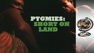 Pygmies Short on Land [upl. by Foscalina542]