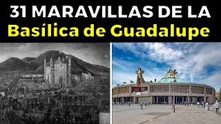 31 MARAVILLAS HISTÓRICAS de la Basílica de Guadalupe [upl. by Enivid273]