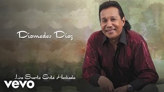 Diomedes Díaz  La Suerte Está Echada Cover Audio [upl. by Leinadnhoj]