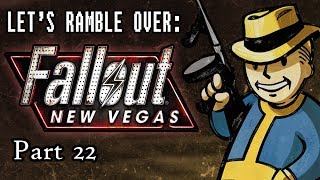 Lets Ramble Over Fallout New Vegas Part 22 [upl. by Yrag]