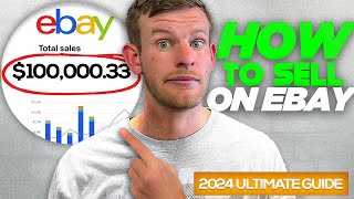 How To Sell On EBay In 2024 The Ultimate Beginners Guide [upl. by Kacey989]