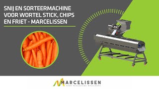 Snij en Sorteermachine voor Wortel Stick Chips en Friet  Marcelissen [upl. by Tija164]