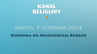 Koronka do Miłosierdzia Bożego  9 listopada 2024 [upl. by Bianchi]