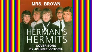 Mrs Brown  Hermans Hermits Cover Song by Johnnie Victoria [upl. by Widera823]