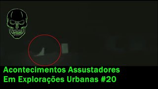 Acontecimentos Assustadores Em Explorações Urbanas 20 [upl. by Nahallac]