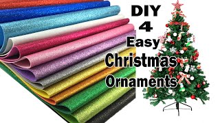 DIY  4 Christmas Ornaments Decoration Ideas  Christmas Tree Decorations from Glitter Foam 17 [upl. by Goles321]