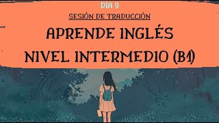 Día 9⭐️Inglés Nivel Intermedio B1 Sesión de Traducción [upl. by Berl]