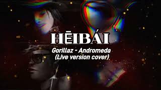 Gorillaz  Andromeda Live Version Cover HQ [upl. by Micheal946]