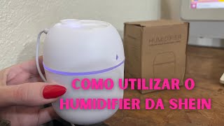 COMO UTILIZAR O HUMIDIFIER  Aromatizador de ar da SHEIN [upl. by Remmus]