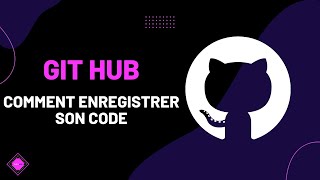 Comment enregistrer son code avec Git Hub [upl. by Adeirf]